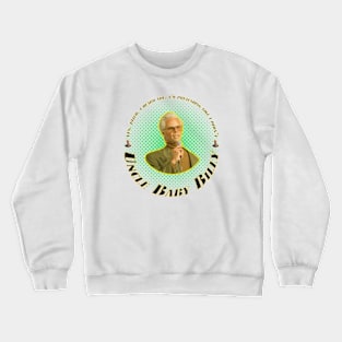 baby bill Crewneck Sweatshirt